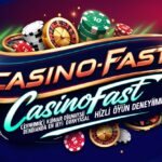 CasinoFast: Çevrimiçi Kumar Dünyasında En İyi Hızlı Oyun Deneyimi