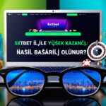 5xtbet İle Yüksek Kazançlar: Nasıl Başarılı Olunur?