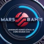 Marsbahis Adresi Güncel Ve Doğru Bilgiler 2025